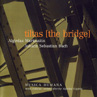 Tiltas / The Bridge